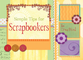 Simple Tips for Scrapbookers (LIFE'S LITTLE BOOK OF WISDOM)
