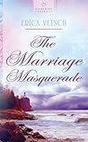 Marriage Masquerade by Erica Vetsch