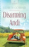 Disarming Andi by Elizabeth Goddard