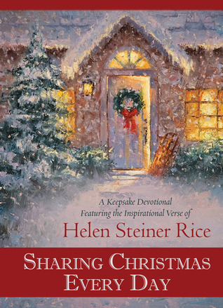 Sharing Christmas Every Day: A Keepsake Devotional Featuring the Inspirational Verse of Helen Steiner Rice
