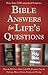 Bible Answers for Life's Questions (What the Bible Says About...)