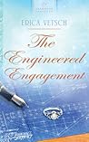 The Engineered Engagement by Erica Vetsch