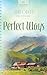 Perfect Ways (Heartsong Presents No. 906)