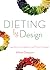 Dieting by Design: Inspirat...