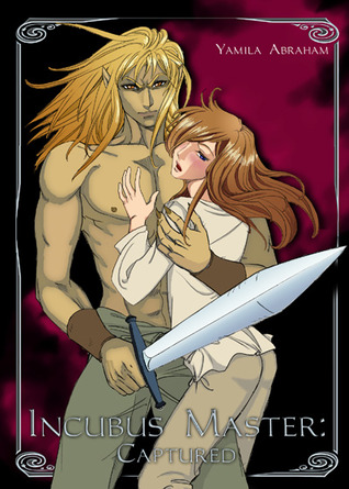 Incubus Master: Captured 1 (Kindle Edition)