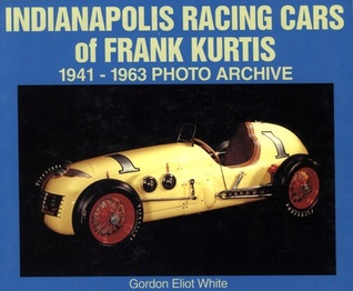 Indianapolis Racing Cars of Frank Kurtis 1941-1963 Photo Archive