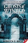 Ghosts of Winter by Rebecca S. Buck