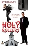 Holy Rollers by Rob Byrnes Holy Rollers by Rob Byrnes