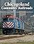 Chicagoland Commuter Railroads: Metra & Northern Indiana Commuter Transportation District