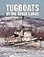 Tugboats of the Great Lakes: A Photo Gallery