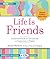 Life Is Friends: A Complete Guide to the Lost Art of Connecting in Person