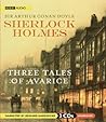 Three Tales of Avarice (Sherlock Holmes) Three Tales of Avarice (Sherlock Holmes)