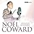 Noel Coward: An Audio Biography