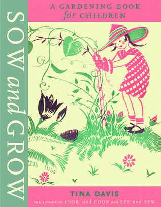 Sow and Grow: A Gardening Book for Children (Hardcover)