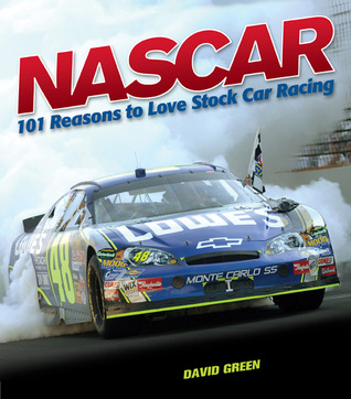 NASCAR: 101 Reasons to Love Stock Car Racing (Hardcover)