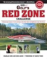 Golf's Red Zone Challenge: A Breakthrough System to Track and Improve Your Short Game and Significantly Lower Your Scores