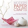 Modern Paper Crafts by Margaret Van Sicklen