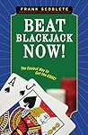Beat Blackjack Now! by Frank Scoblete