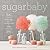 Sugar Baby by Gesine Bullock-Prado