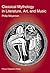 Classical Mythology in Literature, Art, and Music by Philip Mayerson Classical Mythology in Literature, Art, and Music by Philip Mayerson