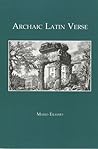 Archaic Latin Verse (Classical Texts) (Latin Edition)