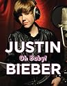 Justin Bieber: Oh Baby!