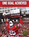 One Goal Achieved: The Story of the 2010 Stanley Cup Champion Chicago Blackhawks