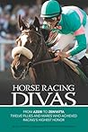 Horse Racing Divas by Blood-Horse Publications