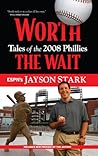 Worth the Wait: Tales of the 2008 Phillies