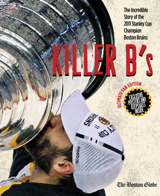 pdf download Killer B's: The Incredible Story of the 2011 Stanley Cup Champion Boston Bruins