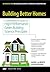 Building Better Homes: A Co...