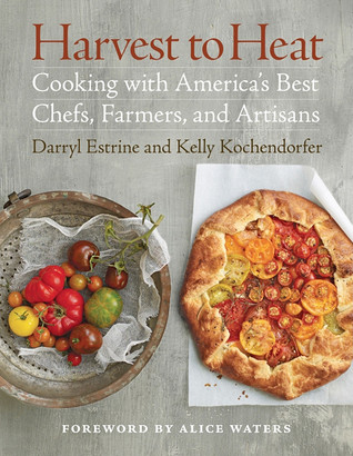 Harvest to Heat: Cooking with America's Best Chefs, Farmers, and Artisans (Hardcover)