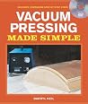 Vacuum Pressing Made Simple: A Book and Step-By-Step Companion DVD Vacuum Pressing Made Simple: A Book and Step-By-Step Companion DVD