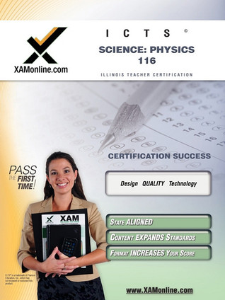 ILTS Science- Physics 116 Teacher Certification Test Prep Study Guide