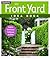 New Front Yard Idea Book: Entries*Driveways*Pathways*Gardens (Taunton Home Idea Books)