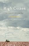 High Cotton: Four Seasons in the Mississippi Delta