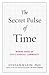 The Secret Pulse of Time: M...