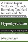 The First Year: Hypothyroidism: An Essential Guide for the Newly Diagnosed