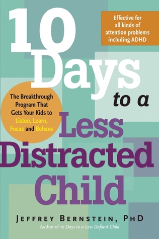 10 Days to a Less Distracted Child