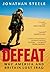 Defeat: Why America and Bri...