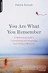 You Are What You Remember by Patrick Estrade You Are What You Remember by Patrick Estrade