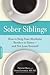 Sober Siblings by Patricia Olsen