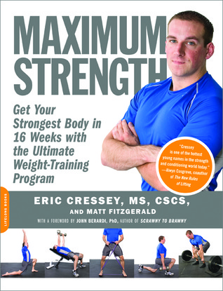 Maximum Strength: Get Your Strongest Body in 16 Weeks with the Ultimate Weight-Training Program (Paperback)
