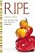 Ripe: The Search for the Pe...