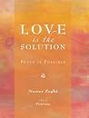 Love Is the Solution: Peace is Possible Love Is the Solution: Peace is Possible