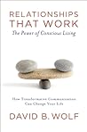 Relationships that Work by David  Wolf