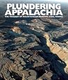 Plundering Appalachia: The Tragedy of Mountaintop Removal Coal Mining