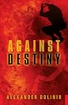 Against Destiny
