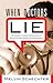When Doctors Lie: Why Deception Is Accepted Medical Practice and How You Can Protect Yourself from Dishonest Doctors