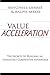 Value Acceleration: The Secrets to Building an Unbeatable Competitive Advantage
